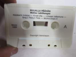Weltsu Lehtikangas - Nuijalla päähän - Mono 1989 -C-kasetti mm. Porno-Esko, Vonkamies Väyrynen Kääk Sorsa Kireä-Ulla, Liikasen taikamuna, Smp:n petturi-Pete ym.