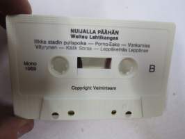 Weltsu Lehtikangas - Nuijalla päähän - Mono 1989 -C-kasetti mm. Porno-Esko, Vonkamies Väyrynen Kääk Sorsa Kireä-Ulla, Liikasen taikamuna, Smp:n petturi-Pete ym.