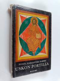 Uskon portilla : Kristillisyys ortodoksisessa katsomuksessa