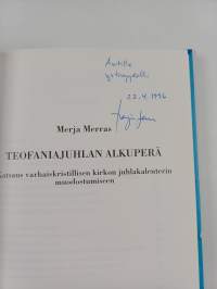 Teofaniajuhlan alkuperä : katsaus varhaiskristillisen kirkon juhlakalenterin muodostumiseen (signeerattu, tekijän omiste)