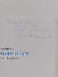 Kokonaiskuvaa etsimässä Mikael Agricolan persoonasta ja elämäntyöstä (signeerattu, tekijän omiste)