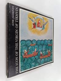 The Icon of the Virgin of Tikhvin : A study of the Tikhvin monastery palladium in the Hodegetria tradition