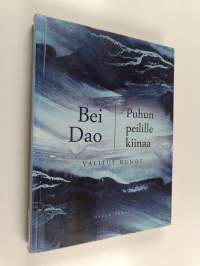 Puhun peilille kiinaa : valitut runot