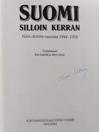 Suomi silloin kerran : näin elettiin vuosina 1944-1956 (signeerattu)