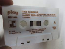 Tiss is humor Play MC 2099 JP-Musiikki 1986 -C-kasetti Aake Kalliala, Kusela, Jaakko Teppo, Esko Larkas, Veikko Lavi, Heikki Kinnunen, Martti Innanen, P. Hohenthal