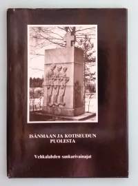 Isänmaan ja kotiseudun puolesta – Vehkalahden sankarivainajat.   ( sotahistoria, matsrikkeli )