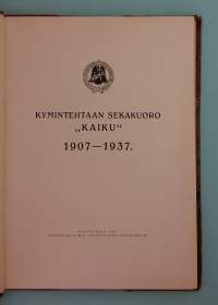 Kymintehtaan sekakuoro ”Kaiku” 1907–1937 + omiste Parooni von Troilille.  ( provenienssiyksilö, musiikkihistoria, kuorot, sekakuorot,  Kymintehdas, Kuusankoski )