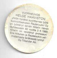Helge Haavisto Rautaruukki Oy  60 v 1980 ( Eila Hiltunen  )  mitali 70 mm taidemitali