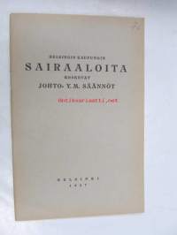 Helsingin kaupungin sairaaloita koskevat johto- y. m. säännöt / Instruktioner m. m. för Helsingfors stads sjukhus