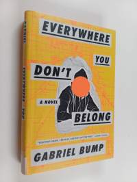 Everywhere you don't belong : a novel - Everywhere you do not belong