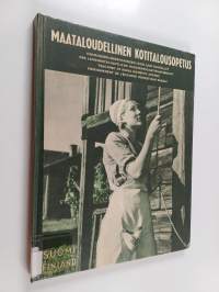 Maataloudellinen kotitalousopetus : oppilaitokset, harjoittelu, neuvonta : Läroanstalterna, lärlingsinstitutionen, instruktionsverksamheten : Lehranstalten, Lehrl...