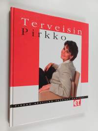Terveisin Pirkko : Pirkko Arstilan parhaat pakinat