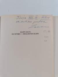Alvar Aalto : Ex intimo - Aikalaisten silmin (signeerattu, tekijän omiste)