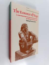 The Essence of Yoga - A Contribution to the Psychohistory of Indian Civilisation