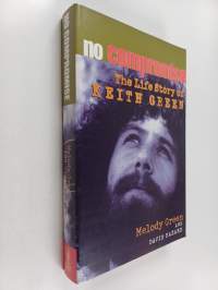 No Compromise - The Life Story of Keith Green