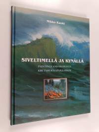 Siveltimellä ja kynällä = Paintings and drawings = Kist'û i karandašom