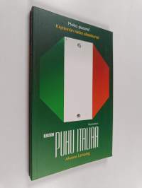 Puhu italiaa = Molto piacere! : käytännön italian alkeiskurssi
