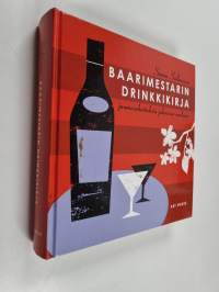 Baarimestarin drinkkikirja : juomasekoituksia jokaiseen makuun