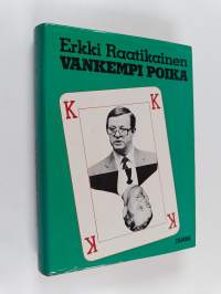 Vankempi poika : Sinä ja Sorsan Kale, kaverukset maailmalla (signeerattu)
