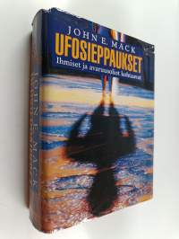 Ufosieppaukset : ihmiset ja avaruusolennot kohtaavat
