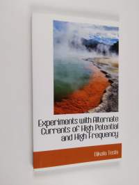 Experiments With Alternate Currents of High Potential and High Frequency