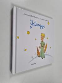 Ystävyys : Antoine de Saint-Exuperyn kauneimpia ajatuksia