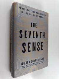 The seventh sense : Power, fortune, and survival in the age of networks