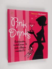 Pink drinks : rakkauden, intohimon &amp; koti-iltojen cocktailit