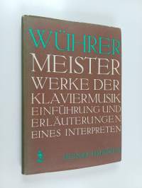 Meisterwerke der klaviermusik einführung  und erläuterungen eines interpreten