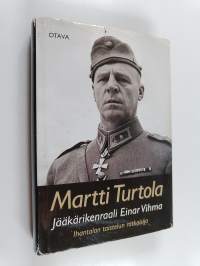 Jääkärikenraali Einar Vihma : Ihantalan taistelun ratkaisija