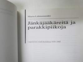 Jänkäjääkäreitä ja parakkipiikoja - Lappilaisten sotakokemuksia 1939-1945