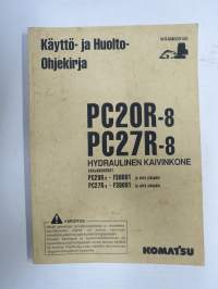 Komatsu PC20R-8 / PC27R-8 hydraulinen kaivinkone sarjanumerot PC20R-8 - F30001 - / PC27R-8 F30001 -käyttöohjekirja / huolto-ohjekirja