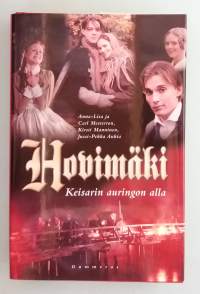 Hovimäki - Keisarin auringon alla.  ( Hovimäki-televisiosarja, historialliset romaanit )