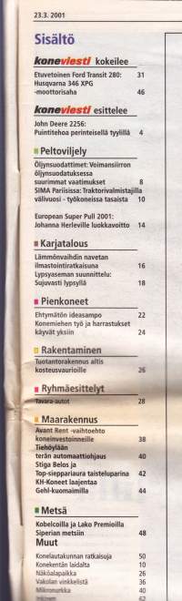 Koneviesti 2001 N:o 6 - Puuenergia-alalla kaivataan kilpailua, John Deere 2256 Puintitehoa perinteisellä tyylillä, pelto-viljely, Laatuvarma aloitti sertifioinnit