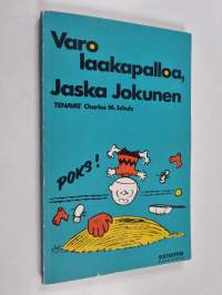 Varo laakapalloa, Jaska Jokunen