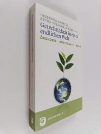 Gerechtigkeit in einer endlichen Welt - Ökologie - Wirtschaft - Ethik