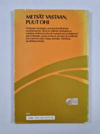 Metsät vastaan, puut ohi