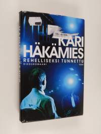 Rehelliseksi tunnettu : rikosromaani