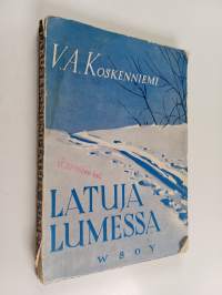 Latuja lumessa : kenttäpostia ynnä muita runoja