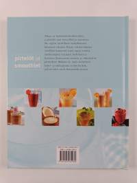 Pirtelöt ja smoothiet : helppoja ja maistuvia juomasekoituksia