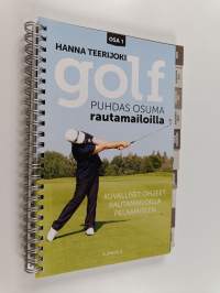 Golf osa 1 : Puhdas osuma rautamailoilla : kuvalliset ohjeet rautamailoilla pelaamiseen