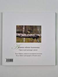 Avoimin silmin luonnossa : Teuvo Myllerin valokuvia suomalaisesta luonnosta = Open-eyed amongst nature : Teuvo Myller's photographs of Finnish nature
