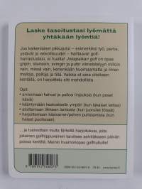 Jokapaikan golf : paranna peliäsi huomaamatta ; tehokkaita salaharjoituksia töihin, kotiin, baariin ja kauppareissulle