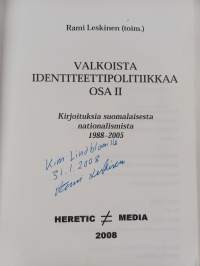 Valkoista identiteettipolitiikkaa 2 : Kirjoituksia suomalaisesta nationalismista 1988-2005 (signeerattu, tekijän omiste)