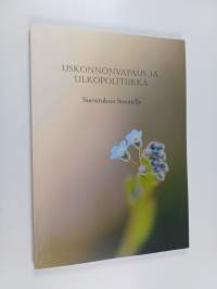 Uskonnonvapaus ja ulkopolitiikka : suosituksia Suomelle