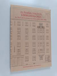 Elämän sykettä kerrostalossa : helsinkiläisen Asunto-osakeyhtiö Caloniuskatu 6:n historiikki 1927-1988