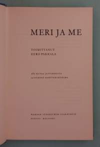 Meri ja me.   ( merenkulku, meri, purjehdus, saaristo, klassikko )