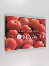 Palopäällikön tomaattikäsikirja = Brandchefens tomathandbok (signeerattu)
