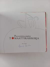 Palopäällikön tomaattikäsikirja = Brandchefens tomathandbok (signeerattu)