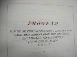 Suomen Ratsastusyhdistysten Lahdessa 23-26 p kesäkuuta 1927 järjestämien kilpailujen ja Armeijan ratsastuskokeiden ohjelma, suojelijana Mannerheim, osallistujia, ym.